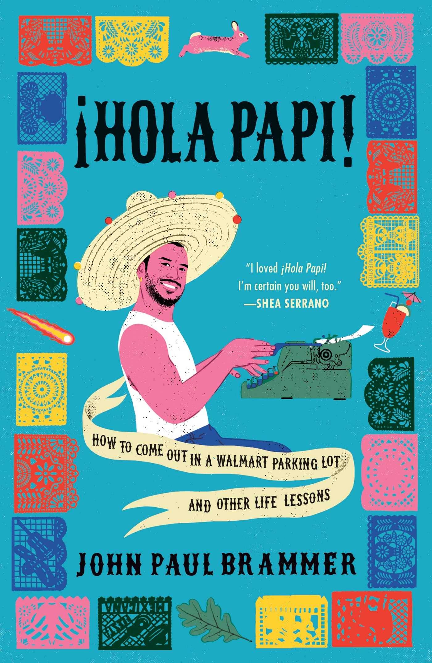 "hola papi" cover featuring an illustration of a smiling man in a sombrero sitting at a typewriter, surrounded by colorful papel picado.